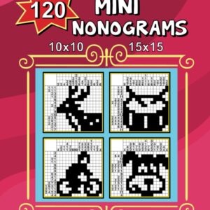 120 Mini Nonograms: 10×10 and 15×15